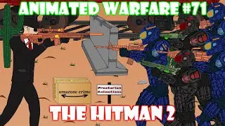 The Hitman 2 | Animated Warfare #71