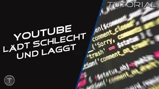 So lädt YouTube wieder schnell und ohne Lags || Tutorial