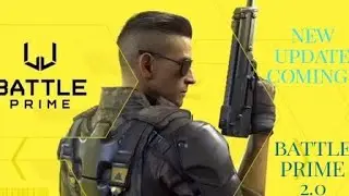 BATTLE PRIME GETTING A MASSIVE NEW UPDATE BP 2.0