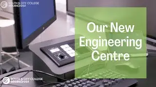 New Engineering Centre | Longbridge (Bournville Campus) | South & City College Birmingham