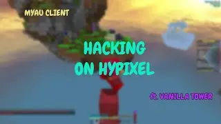 The BEST *GODLY* MYAU UPDATE goes INSANE on Hypixel ft. VANILLA TOWER [+SNIPE compilation]