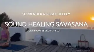 How to Relax Deeply // Guided Sound Healing Savasana // Live Class from Ibiza by Marina Lukoschat