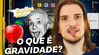 EXPLICANDO A GRAVIDADE SEM USAR FORÇA | Pedro Loos