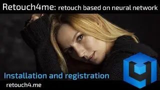 Retouch4me: retouch based on neural network (installation and registration)