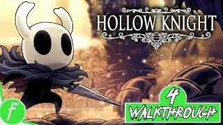 Hollow Knight FULL WALKTHROUGH Gameplay HD (PC) | NO COMMENTARY | PART 4