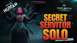 Once Human Secret Servitor Boss Solo and Easy Build
