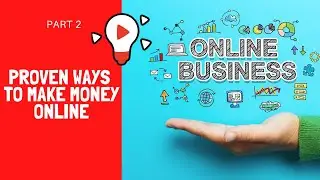 Proven Ways To Make Money Online Part 2