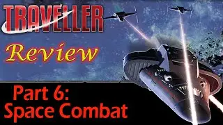 Traveller: Part 6 - Space Combat