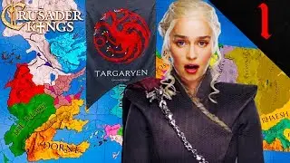 DAENERYS SAILS TO WESTEROS! Crusader Kings 2: Game of Thrones: House Targaryen #1