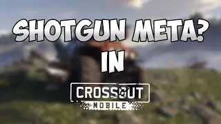 (New Update) Shotgun is OP? | Crossout Mobile
