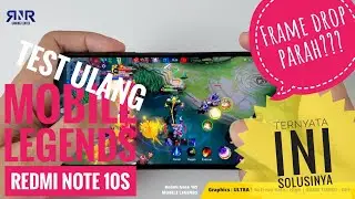 Mobile Legends Test Redmi Note 10s | Cara Menghilangkan Frame Drop Mobile Legends