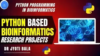 PYTHON Programming in Bioinformatics| Bioinformatics Research Projects Using Python for Freshers