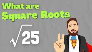 Square Roots Explained Simply