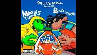 Fanta - Monchis Flakes ft Boly Rapper