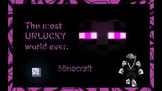 The most UNLUCKY world in MINECRAFT.