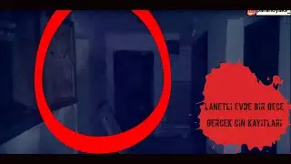 Lanetli evde bir gece  - Gerçek Cin Kayıtlari - Paranormal olaylar +18