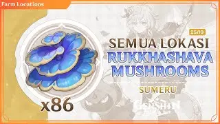 SEMUA LOKASI RUKKHASHAVA MUSHROOMS GENSHIN IMPACT | COLLEI SCARAMOUCHE MATERIAL LOCATIONS