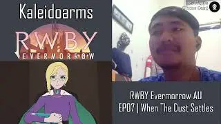 RWBY Evermorrow AU EP07: When The Dust Settles Reaction!