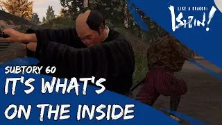 Like a Dragon:  Ishin!  - Substory 60: It’s What’s on the Inside