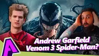 Andrew Garfield as Venom 3's Spider-Man? | Absolutely Marvel & DC