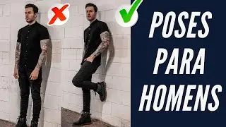 AS POSES QUE TODO HOMEM PRECISA SABER - DICAS FOTOS MASCULINAS