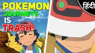 Pokemon Journeys is trash 🗑️ | In Hindi |