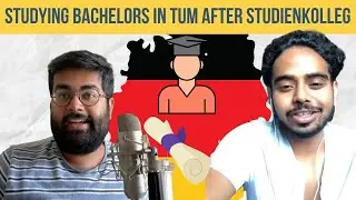 Studying Bachelors in TUM after Studienkolleg in Germany