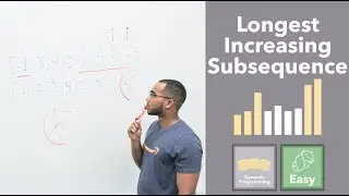 Find The Longest Increasing Subsequence - Dynamic Programming Fundamentals