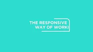 The Responsive Way Of Working