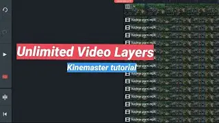 Enable Unlimited video layer in kinemaster tutorial