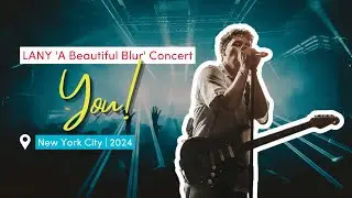 you! - 'a beautiful blur' concert by LANY, New York City 2024