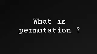What is permutation ?