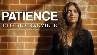 PATIENCE | Eloise Granville (OFFICIAL MUSIC VIDEO)