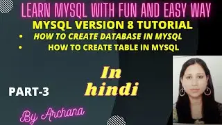 CREATE TABLE AND DATABASE IN MYSQL IN HINDI PART 3