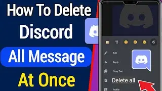 How to Delete Discord All Message at Once [2022] | How to delete Discord Message