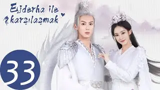Ejderha İle Karşılaşmak | 33. Bölüm |  Miss The Dragon 遇龙 |  Dylan Wang, Zhu Xudan | WeTV Turkish