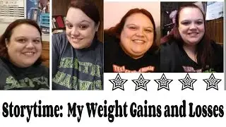 Storytime:  My Weight Gains and Losses