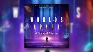 Sami J. Laine & Michael Yang - A Hope, A Dream | WORLDS APART
