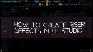 How to create riser effects on fl studio in simple steps
