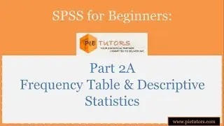 SPSS for Beginners: Part 02A Frequency Table and Descriptive Statistics | www.pietutors.com