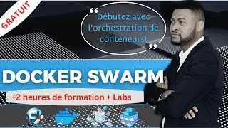 [Formation Gratuite] Docker-Swarm : Débutez avec l'orchestration de conteneurs
