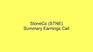 StoneCo (STNE) Summary Earnings Call