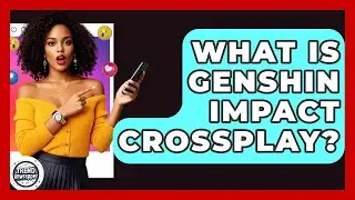What Is Genshin Impact Crossplay? - Trend Unwrapper