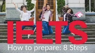 IELTS Test Preparation: 8 Steps