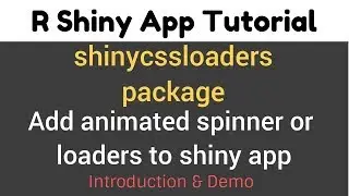 R Shiny App Tutorial | shinycssloaders package | Add animated spinner/loader to Shiny App