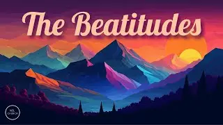 The Beatitudes | Part 6