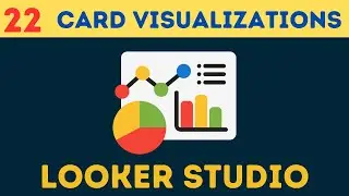 Complete Google Looker [Data] Studio Course | [Tutorial 22] Card Visualizations