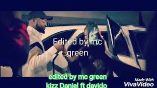 Kizz Daniel ft davido edited by mc green