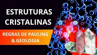 CRISTALOQUÍMICA E REGRAS DE PAULING - APRENDA EM 5 MINUTOS!