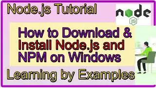download nodejs install with example | How to Download & Install Node.js and NPM on Windows